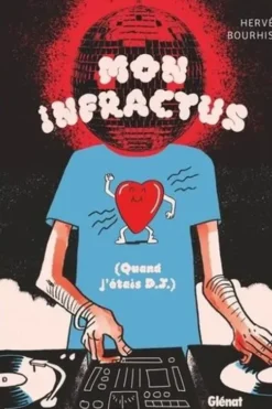 Mon infractus (Quand j'étais DJ), Hervé Bourhis
