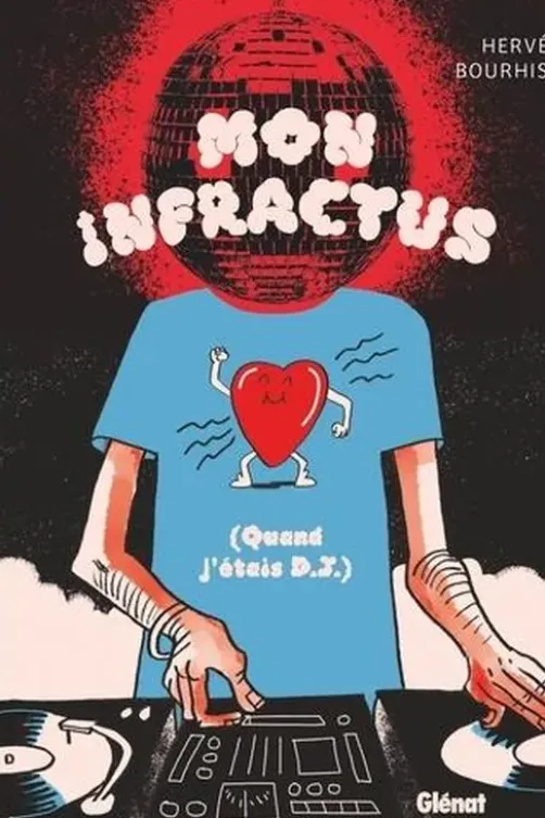 Mon infractus (Quand j'étais DJ), Hervé Bourhis