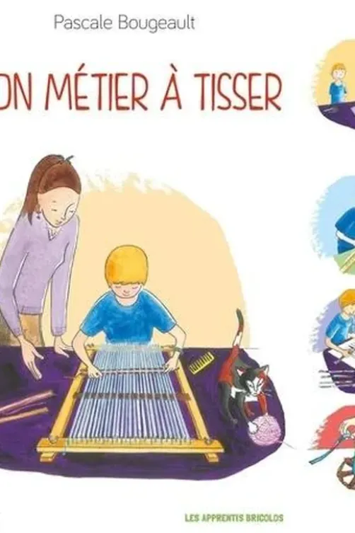 Mon métier à tisser, Pascale Bougeault