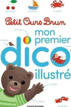Mon premier dico illustré Petit Ours Brun, Danièle Bour