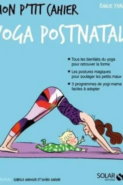 Mon p'tit cahier yoga post-natal, Emilie Yana