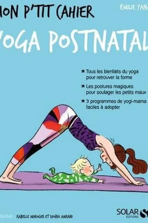 Mon p'tit cahier yoga post-natal, Emilie Yana