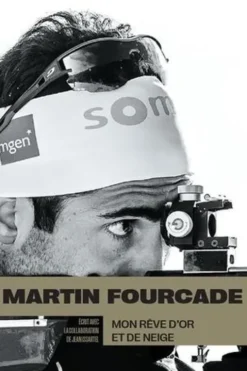 Mon rêve d'or et de neige, Martin Fourcade