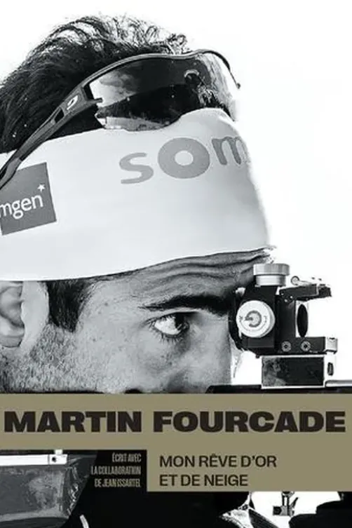 Mon rêve d'or et de neige, Martin Fourcade