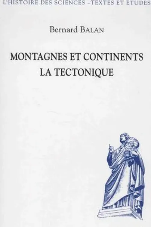 Montagnes et continents : la tectonique, Bernard Balan