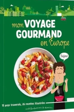 Mon voyage gourmand en Europe, Stéphanie Bioret