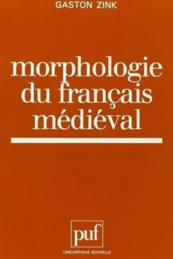 Morphologie du français médiéval, Gaston Zink