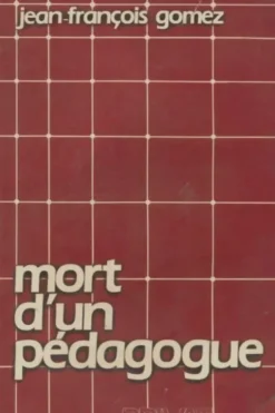Mort d'un pédagogue , Jean-François Gomez
