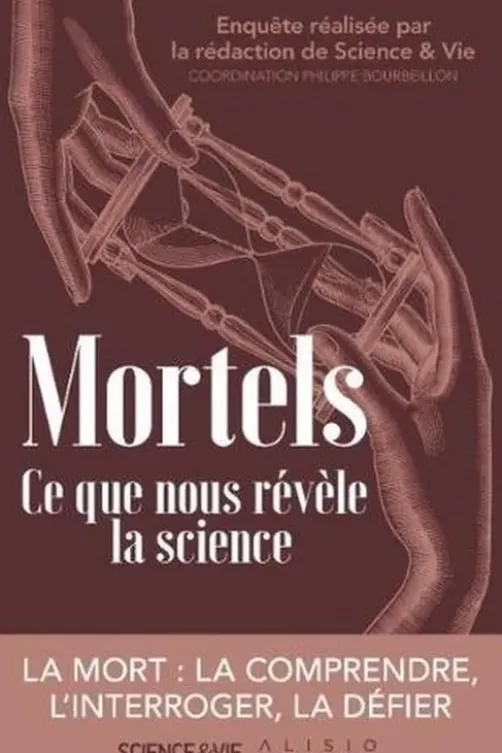 Mortels. Ce que nous révèle la science, Philippe Bourbeillon