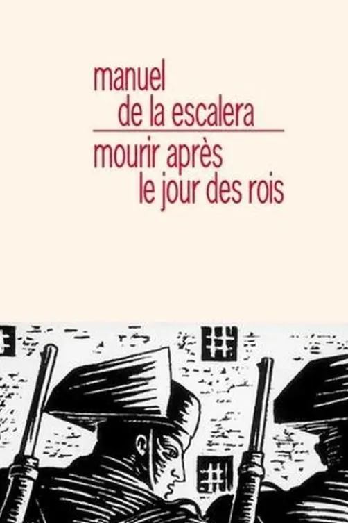 Mourir après le jour des rois, Manuel de la Escalera