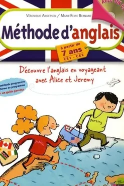 Méthode d'anglais CE1-CE2 à partir de 7 ans. Découvre l'anglais en voyageant avec Alice et Jeremy, avec 1 CD audio, Véronique Anderson