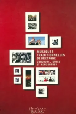 Musiques traditionnelles de Bretagne. Concours, joutes et rencontres, Collectif