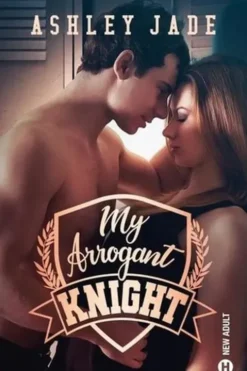My Arrogant Knight, Ashley Jade