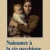 Naissance à la vie psychique. 3e édition, Albert Ciccone