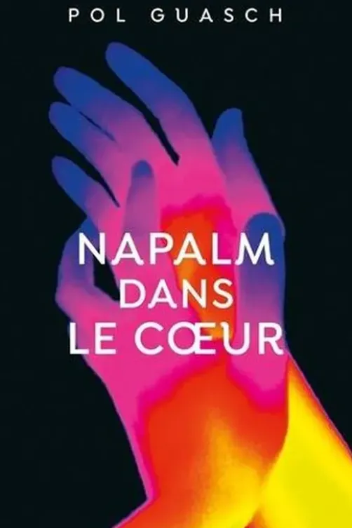 Napalm dans le coeur, Pol Guasch