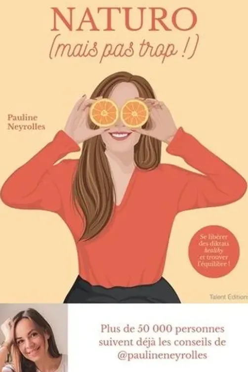 Naturo (mais pas trop !), Pauline Neyrolles