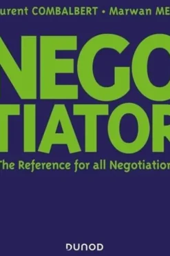 Negotiator. The Reference for all Negotiations, Edition en anglais, Laurent Combalbert