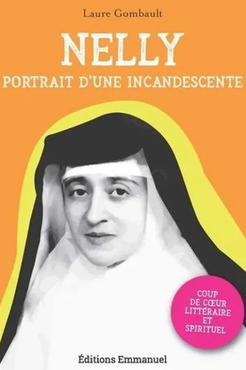 Nelly. Portrait d'une incandescente, Laure Gombault