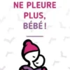 Ne pleure plus, bébé !, Claude-Suzanne Didierjean-Jouveau