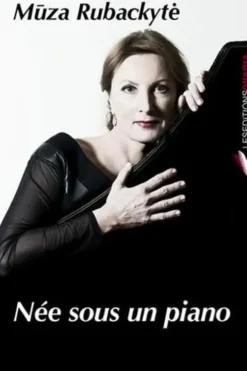 Née sous un piano, Muza Rubackyte