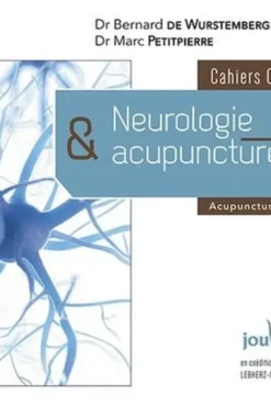 Neurologie et acupuncture. Cahiers cliniques, Bernard de Wurstemberger