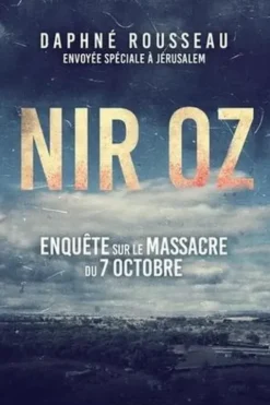 Nir Oz. Enquête sur le massacre du 7 octobre, Daphne Rousseau