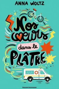 Nos coeurs dans le plâtre, Anna Woltz