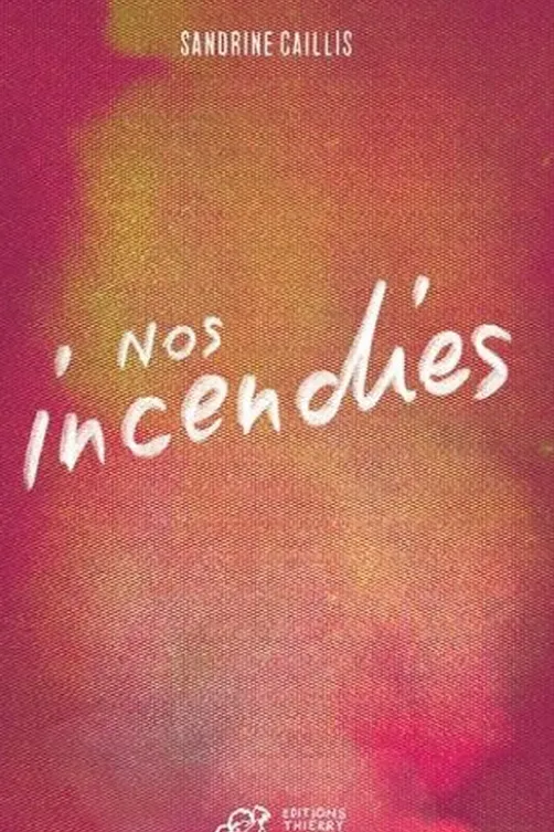 Nos incendies, Sandrine Caillis