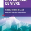Nos raisons de vivre. A l'école du sens de la vie, Viktor E. Frankl