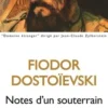Notes d'un souterrain, Fédor Mikhaïlovitch Dostoïevski