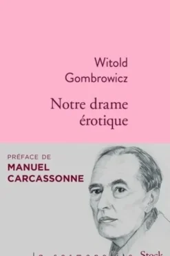 Notre drame érotique, Witold Gombrowicz