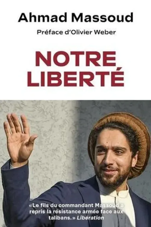 Notre liberté, Ahmad Massoud