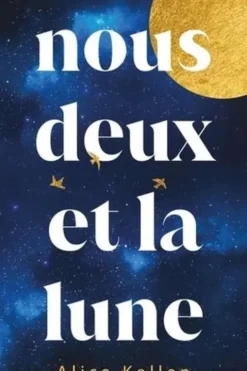 Nous deux et la lune, Alice Kellen