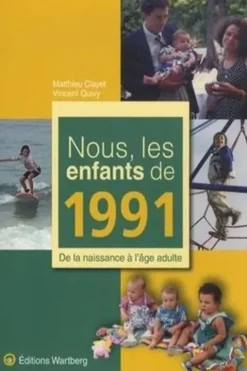 Nous, les enfants de 1991. De la naissance à l'âge adulte, Matthieu Clayet