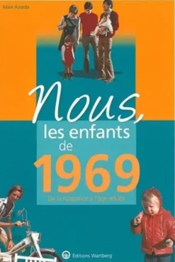 Nous, les enfants de 1969. De la naissance à l'âge adulte, Mark Azvedo