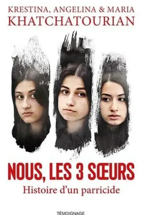 Nous, les trois soeurs. Histoire d'un parricide, Krestina Khatchatourian