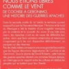 Nous étions libres comme le vent. De Cochise à Géronimo, une histoire des guerres apaches, David Roberts