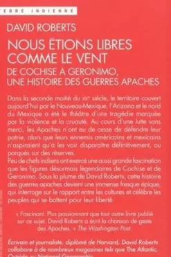 Nous étions libres comme le vent. De Cochise à Géronimo, une histoire des guerres apaches, David Roberts