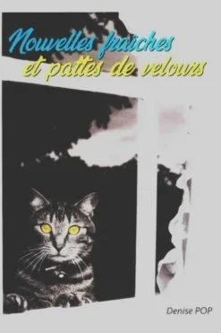 Nouvelles fraîches et pattes de velours, Denise Pop