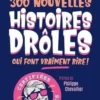 300 nouvelles histoires drôles qui font vraiment rire, Alain Bouteiller