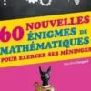 60 nouvelles énigmes de mathématiques pour exercer ses méninges, Blandine Sergent