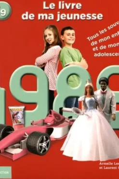 Nés en 1989, le livre de ma jeunesse. Tous les souvenirs de mon enfance et de mon adolescence, Armelle Leroy
