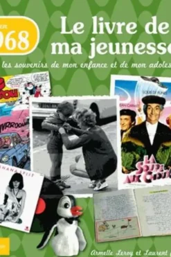 Nés en 1968, le livre de ma jeunesse. Tous les souvenirs de mon enfance et de mon adolescence, Armelle Leroy