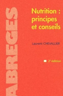Nutrition : principes et conseils. 2e édition, Laurent Chevallier