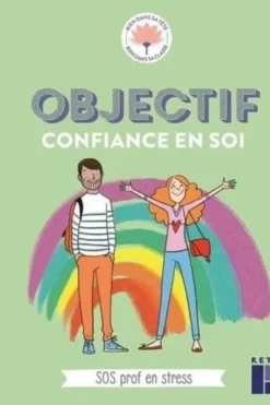 Objectif confiance en soi. SOS prof en stress, Danièle Adad