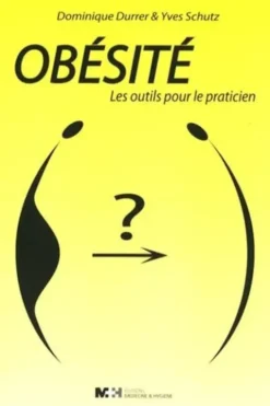 Obésité. Les outils pour le praticien, Dominique Durrer