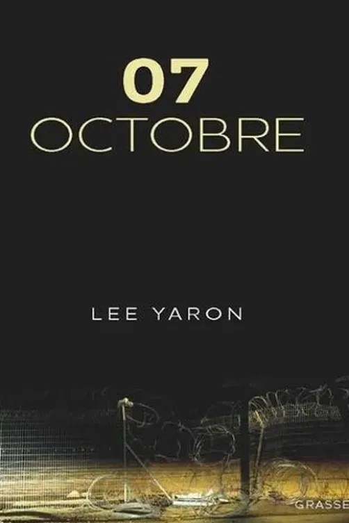 7 octobre. La journée la plus meurtrière de l'histoire d'Israël racontée par les victimes et leurs proches, Lee Yaron