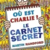 Où est Chalie ? Le carnet secret, Martin Handford