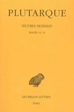 Oeuvres morales. Tome 2, Traites 10-14, Edition bilingue français-grec ancien, Plutarque