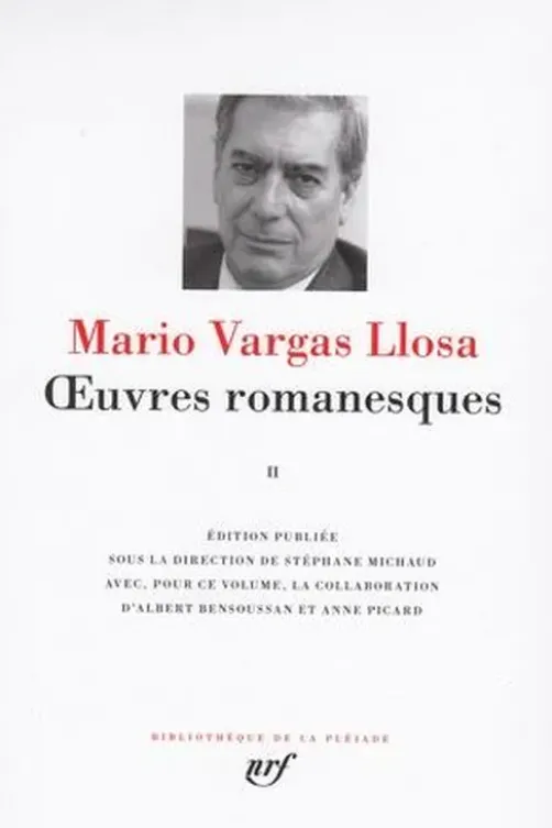 Oeuvres romanesques. Tome 2, Mario Vargas Llosa